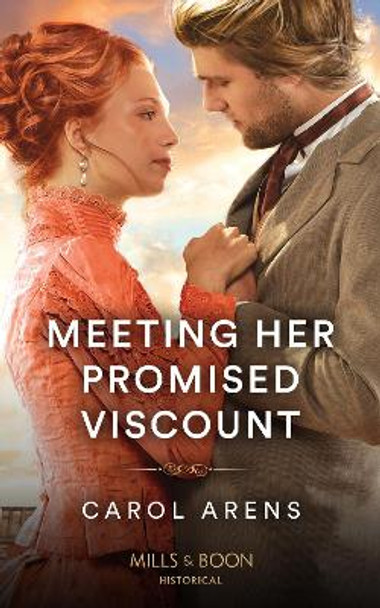 Meeting Her Promised Viscount by Carol Arens