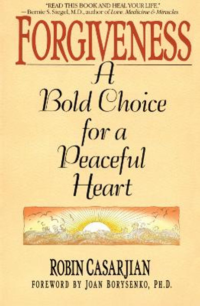 Forgiveness: A Bold Choice by Robin Casarjian