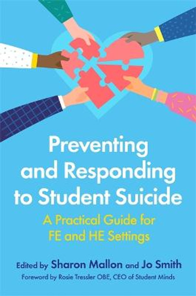 Preventing and Responding to Student Suicide: A Practical Guide for Fe and He Settings by Sharon Mallon