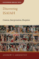 Discovering Isaiah: Content, Interpretation, Reception by Andrew T Abernethy