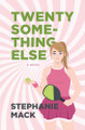 Twenty Something Else by Stephanie Mack 9781420536249