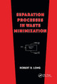 Separation Processes in Waste Minimization by Robert B. Long