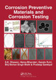 Corrosion Preventive Materials and Corrosion Testing by S.K. Dhawan