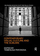 Contemporary Visual Culture and the Sublime by Temenuga Trifonova
