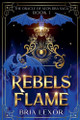 Rebels Flame by Bria Lexor 9798223345183