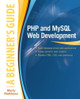 PHP and MySQL Web Development: A Beginner's Guide by Marty Matthews 9780071837309