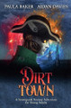 Dirt Town by Paula Baker 9781069803313