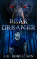Bear Dreamer by C E Robertson 9781964559421