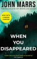 When You Disappeared by John Marrs 9781662533327