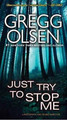 Just Try To Stop Me by Gregg Olsen