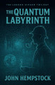 The Quantum Labyrinth by John Hempstock 9781996819005