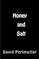 "Honey and Salt" by David Perlmutter 9798231321315