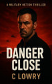 Danger Close by C Lowry 9798295448089