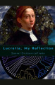 Lucretia, My Reflection by Daniel Dickson-Laprade 9798232861933