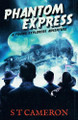 Phantom Express by S T Cameron 9798886230291