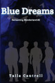 Blue Dreams by Taila A Cantrell 9798990203235