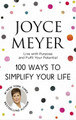 100 Ways to Simplify Your Life by Joyce Meyer