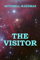 The Visitor by Mitchell Waldman 9798991537261