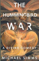 The Hummingbird War: A Divine Comedy by Michael SIMMs 9781963695458