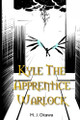 Kyle the Apprentice Warlock by M J Okawa 9798992861143