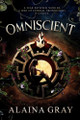 Omniscient by Alaina Gray 9798993410609