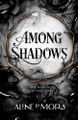 Among Shadows by Aline P Mora 9781068453908