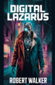 Digital Lazarus by Robert Walker 9798227796745