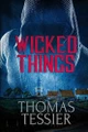 Wicked Things by Thomas Tessier 9781637892473