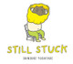 Still Stuck by Shinsuke Yoshitake
