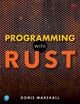 Programming with Rust by Donis Marshall 9780137889655