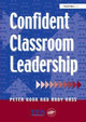 Confident Classroom Leadership by Peter Hook