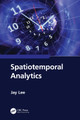 Spatiotemporal Analytics by Jay Lee 9781032303062