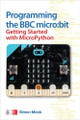 Programming the BBC micro:bit: Getting Started with MicroPython by Simon Monk 9781260117585