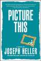 Picture This by Joseph Heller 9780684868196