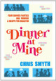 Dinner at Mine by Chris Smyth 9780857205056