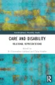 Care and Disability: Relational Representations by D. Christopher Gabbard 9781032911458