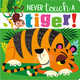 Never Touch a Tiger! by Make Believe Ideas, Ltd. 9781789478891