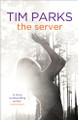 The Server by Tim Parks 9781846555770