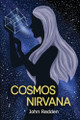 Cosmos Nirvana by John Redden 9798985868029