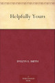 Helpfully Yours by Evelyn E Smith 9781023403634