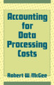 Accounting for Data Processing Costs by Robert McGee 9780899302140