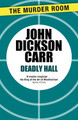 Deadly Hall by John Dickson Carr 9781471905438