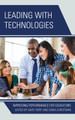 Leading with Technologies: Improving Performance for Educators by Gary Ivory 9781475811186