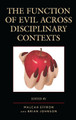The Function of Evil across Disciplinary Contexts by Malcah Effron 9781498533416
