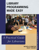 Library Programming Made Easy: A Practical Guide for Librarians by Michelle Demeter 9781538117019