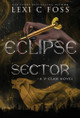 Eclipse Sector by Lexi C Foss 9781685303686