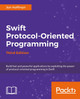 Swift 4 Protocol-Oriented Programming - Third Edition by Jon Hoffman 9781788470032