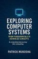 "Exploring Computer Systems: From Fundamentals to Advanced Concepts" by Patrick Mukosha 9798223588115