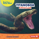 Titanoboa: A First Look 9798765669082