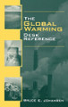 The Global Warming Desk Reference by Bruce E. Johansen 9780313316791